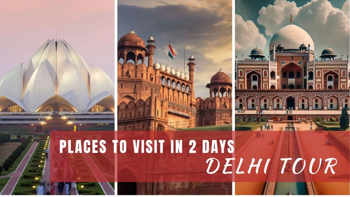 Places to Visit in 2 Days Delhi Tour.jpg