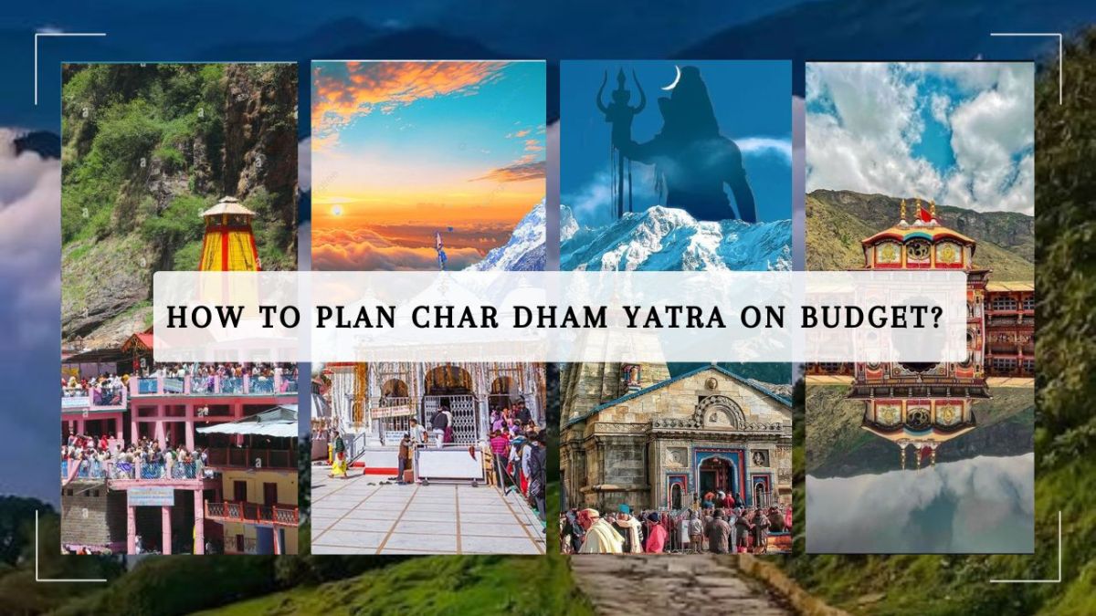 How to Plan Char Dham Yatra on Budget.jpg